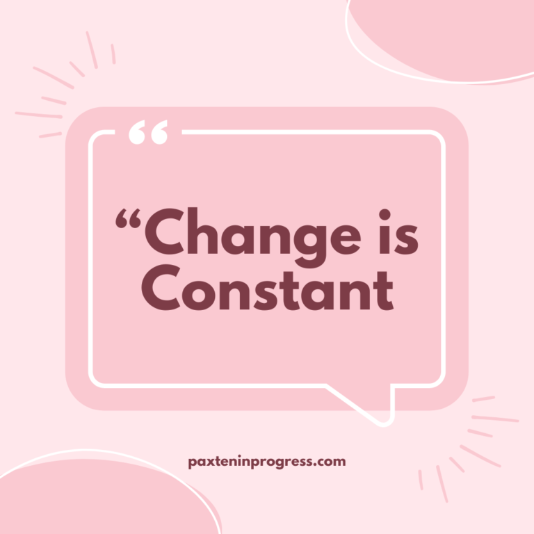 “Change is Constant”